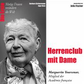 Die Erste - Herrenclub mit Dame (Marguerite Yourcenar, Mitglied der Académie francaise) (MP3-Download)