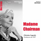 Die Erste - Madame Chairman (Christine Lagarde, Direktorin des IWF) (MP3-Download)