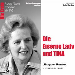 Cover Die Erste - Die Eiserne Lady und TINA (Margaret Thatcher, Premierministerin) (MP3-Download)
