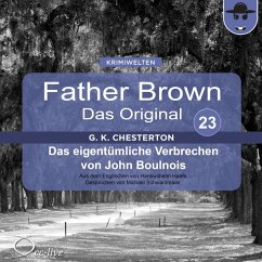 Father Brown 23 - Das eigentümliche Verbrechen von John Boulnois (Das Original) (MP3-Download) - Chesterton, Gilbert Keith; Haefs, Hanswilhelm