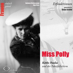 Erfinderinnen - Miss Polly (Käthe Paulus und der Paketfallschirm) (MP3-Download) - Sichtermann, Barbara; Rose, Ingo