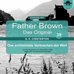 Father Brown 39 - Das schlimmste Verbrechen der Welt (Das Original) (MP3-Download) - Haefs, Hanswilhelm; Chesterton, Gilbert Keith