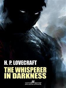 The Whisperer in Darkness (eBook, ePUB) - P. Lovecraft, H.; P. Lovecraft, H.