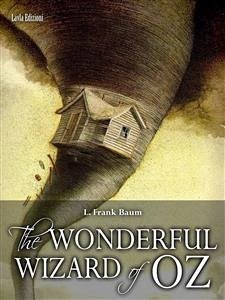 The Wonderful Wizard of Oz (eBook, ePUB) - Frank Baum, L.; Frank Baum, L.; Frank Baum, L.