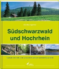 Südschwarzwald und Hochrhein - Baumgartner, Eva