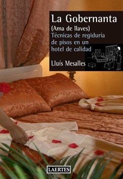 Cover La gobernanta (ama de llaves) : técnica de regiduría de pisos en un hotel de calidad