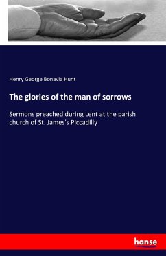 The glories of the man of sorrows - Hunt, Henry George Bonavia