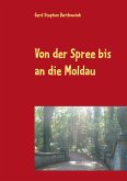 Von der Spree bis an die Moldau Von der Spree bis an die Moldau