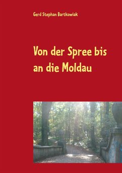 Von der Spree bis an die Moldau - Bartkowiak, Gerd Stephan