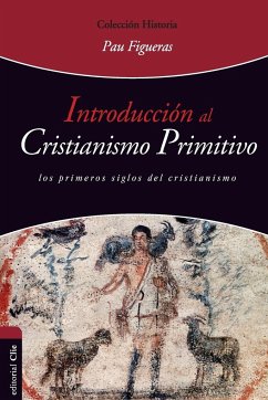 Introducción al cristianismo primitivo - Figueras Palá, Pau