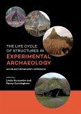 The life cycle of structures in experimental archaeology The life cycle of structures in experimental archaeology