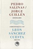 Pedro Salinas- Jorge Guillén, epistolario : correspondencia con León Sánchez Cuesta, 1925-1974