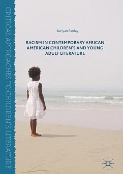 Racism in Contemporary African American Children¿s and Young Adult Literature - Panlay, Suriyan