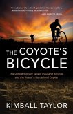 The Coyote's Bicycle: The Untold Story of the Rise of a Borderland Empire