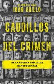 Caudillos del Crimen / Gangster Warlords: Drug Dollars, Killing Fields, and the New Politics of Latin America