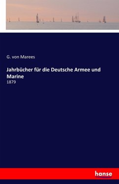 Jahrbücher für die Deutsche Armee und Marine - Marees, G. von