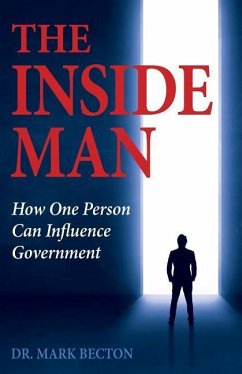 The Inside Man: How One Person Can Influence Government - Becton, Mark