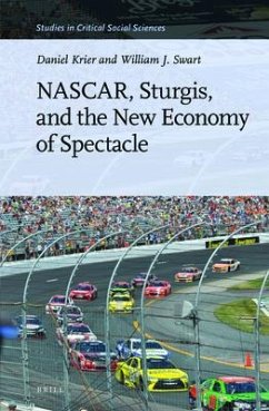 Nascar, Sturgis, and the New Economy of Spectacle - Krier, Daniel; Swart, William J.
