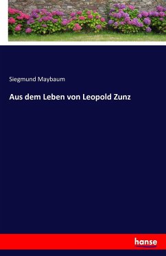 Aus dem Leben von Leopold Zunz