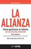 La alianza : cómo gestionar el talento en la era de internet