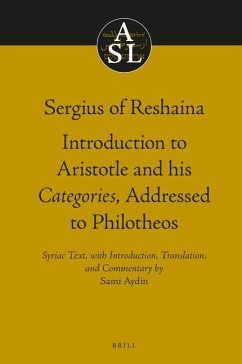 Sergius of Reshaina: Introduction to Aristotle and His Categories, Addressed to Philotheos - Aydin, Sami