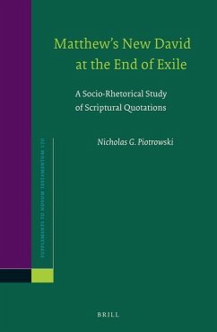 Matthew's New David at the End of Exile: A Socio-Rhetorical Study of Scriptural Quotations - G. Piotrowski, Nicholas