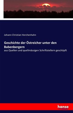 Geschichte der Östreicher unter den Babenbergern - Herchenhahn, Johann Christian