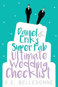 Daniel & Erik's Super Fab Ultimate Wedding Checklist - Belledonne, K. E.