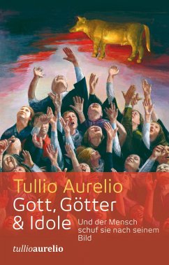 Gott, Götter und Idole (eBook, ePUB) - Aurelio, Tullio