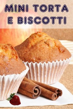 Mini Torta e Biscotti (eBook, ePUB) - Long, Bernhard