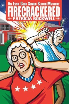 Firecrackered: An Essie Cobb Senior Sleuth Mystery - Rockwell, Patricia
