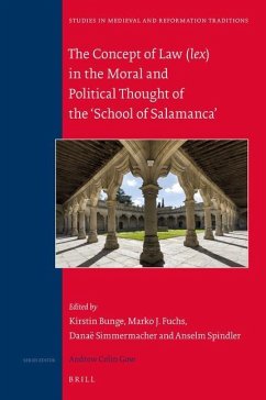 The Concept of Law (Lex) in the Moral and Political Thought of the 'School of Salamanca' - Simmermacher, Danaë; Bunge, Kirstin; Fuchs, Marko J; Spindler, Anselm