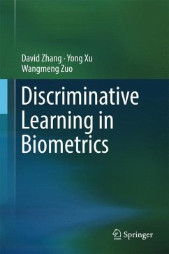 Discriminative Learning in Biometrics - Zhang, David;Xu, Yong;Zuo, Wangmeng