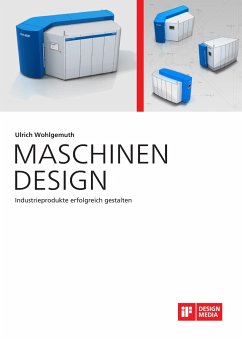 Maschinen Design. Industrieprodukte erfolgreich gestalten - Wohlgemuth, Ulrich
