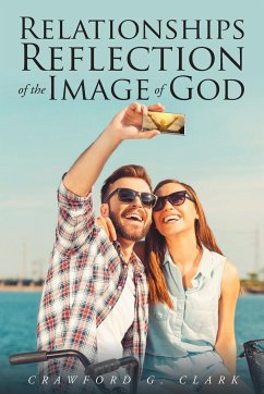 Relationships-Reflection of the Image of God - Clark, Crawford G.