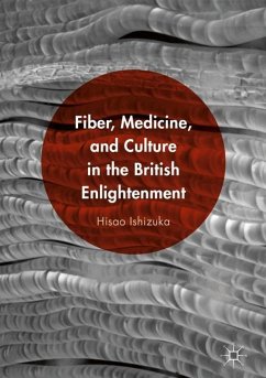 Fiber, Medicine, and Culture in the British Enlightenment - Ishizuka, Hisao
