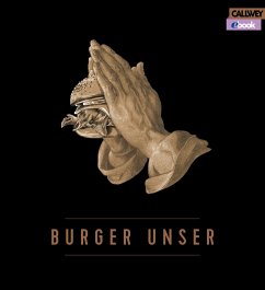 Burger Unser - eBook (eBook, PDF) - Tzschirner, Hubertus; Lecloux, Nicolas; Vilgis, Dr. Thomas; Jorra, Nils