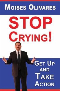 STOP Crying!: Get Up and Take Action