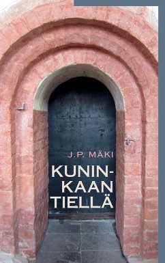 Kuninkaan tiellä - Mäki, J. P.