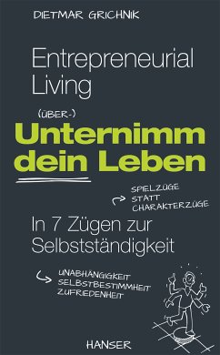 Entrepreneurial Living - Unternimm dein Leben (eBook, ePUB) - Grichnik, Dietmar