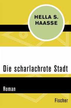 Die scharlachrote Stadt - Haasse, Hella S.