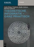 Theoretische Informatik - ganz praktisch