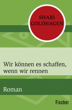 Wir können es schaffen, wenn wir rennen - Goldhagen, Shari