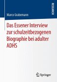 Das Essener Interview zur schulzeitbezogenen Biographie bei adulter ADHS