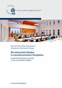 Die Universität Potsdam in sozioökonomischer Perspektive - Emrich, Eike, Freya Gassmann und Konstantin Herrmann