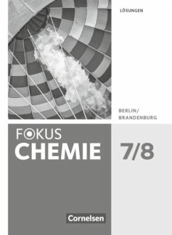 Fokus Chemie - Neubearbeitung - Berlin/Brandenburg - 7./8. Schuljahr / Fokus Chemie, Ausgabe Berlin/Brandenburg - Lüttgens, Uwe;Peters, Jörn;Hein, Andrea