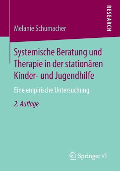 Systemische Beratung und Therapie in der stationären Kinder- und Jugendhilfe - Schumacher, Melanie