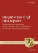Disjunktion und Diskrepanz - Bild 1