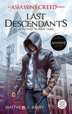 Last Descendants. Aufstand in New York / An Assassin's Creed Series Bd.1 - Kirby, Matthew J.