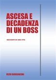 Ascesa e decadenza di un boss (eBook, PDF)